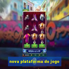 nova plataforma do jogo